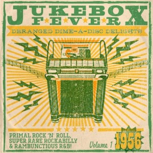 V.A. - Jukebox Fever Vol 1 1956 Deranged Dime - A Disc (ltd)